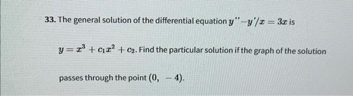Solved 33. The general solution of the differential equation | Chegg.com