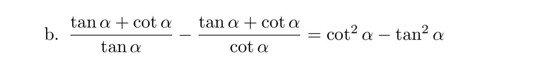 Solved tanα+cotαtanα-tanα+cotαcotα=cot2α-tan2α | Chegg.com