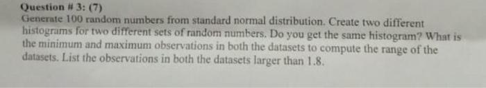 Solved Question \# 3: (7) Generate 100 random numbers from | Chegg.com