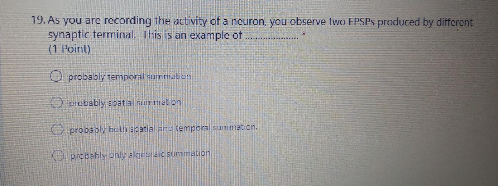 Solved 19. As you are recording the activity of a neuron, | Chegg.com