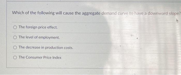Solved Which of the following will cause the aggregate | Chegg.com