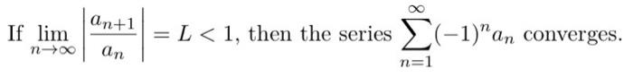 Solved If limn→∞∣∣anan+1∣∣=L