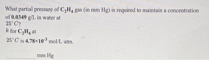 Solved What partial pressure of C2H4 gas in mm Hg is Chegg