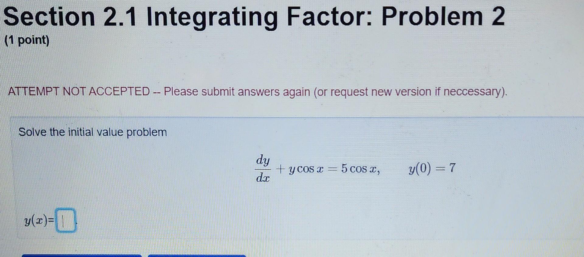 Solved Section 2.1 Integrating Factor: Problem 2 (1 Point) | Chegg.com