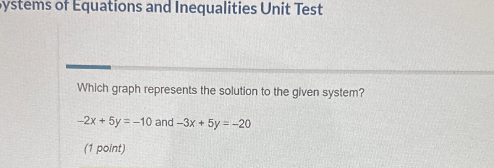 Solved ystems of Equations and Inequalities Unit TestWhich