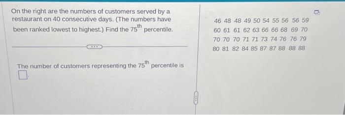Solved On the right are the numbers of customers served by a | Chegg.com