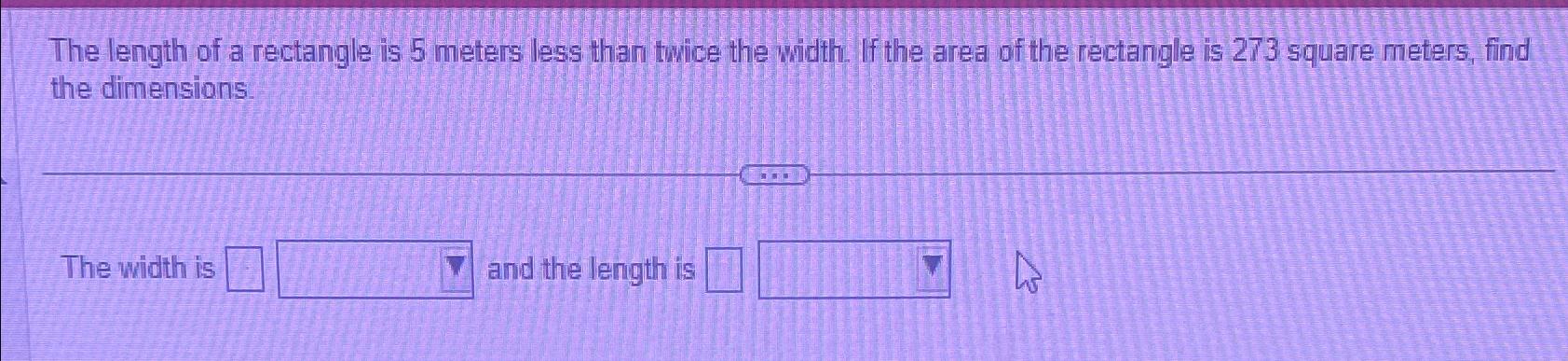 solved-the-length-of-a-rectangle-is-5-meters-less-than-chegg