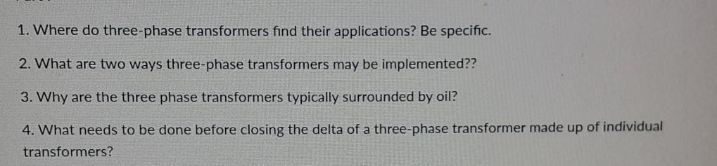 Solved 1. Where do three-phase transformers find their | Chegg.com