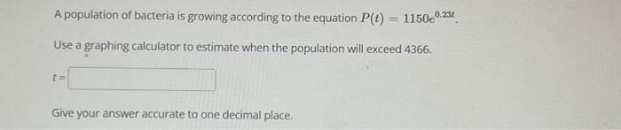 Solved A population of bacteria is growing according to the | Chegg.com