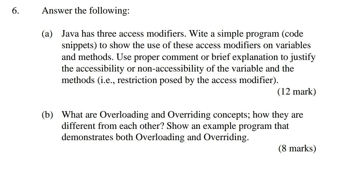 Solved 6. Answer the following: (a) Java has three access | Chegg.com