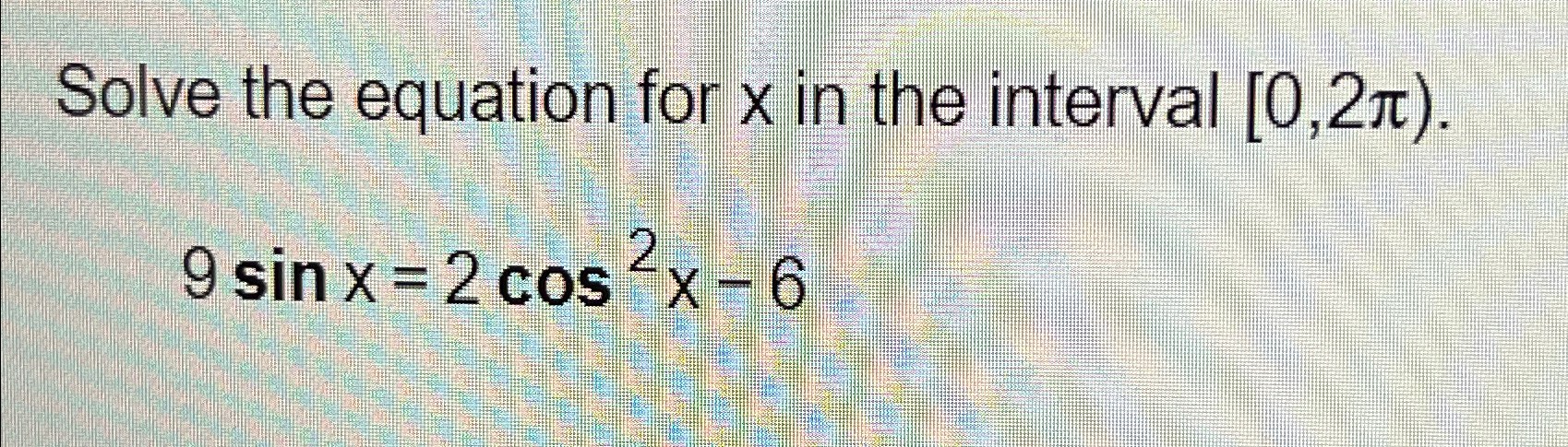 Solved Solve the equation for x ﻿in the interval | Chegg.com