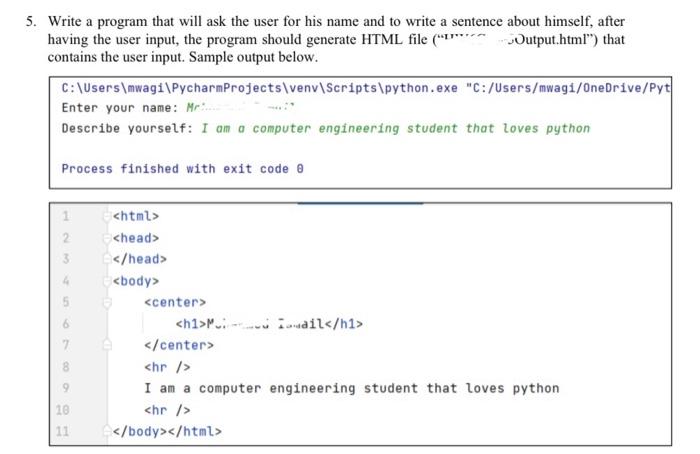 Solved 5. Write a program that will ask the user for his | Chegg.com