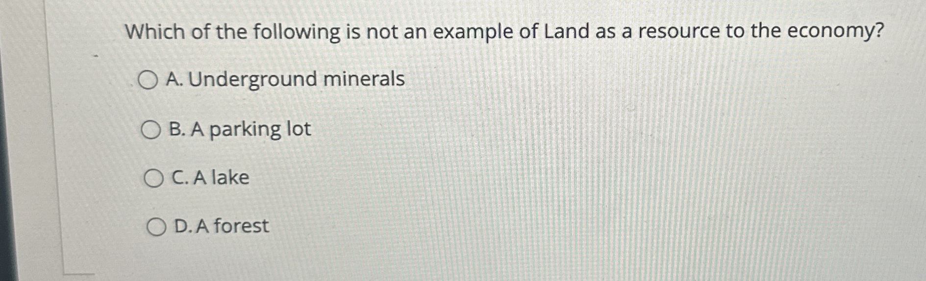 Solved Which of the following is not an example of Land as a | Chegg.com