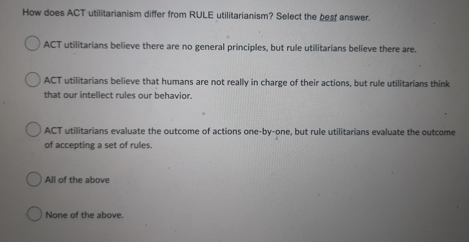 Solved How does ACT utilitarianism differ from RULE | Chegg.com