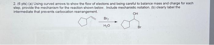 Solved 2. (6 pts) (a) Using curved arrows to show the flow | Chegg.com