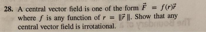 Solved 28. A central vector field is one of the form F = f | Chegg.com