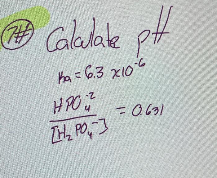 Solved Kaa=6.3×10−6[H2PO4−]HPO4−2=0.631 | Chegg.com