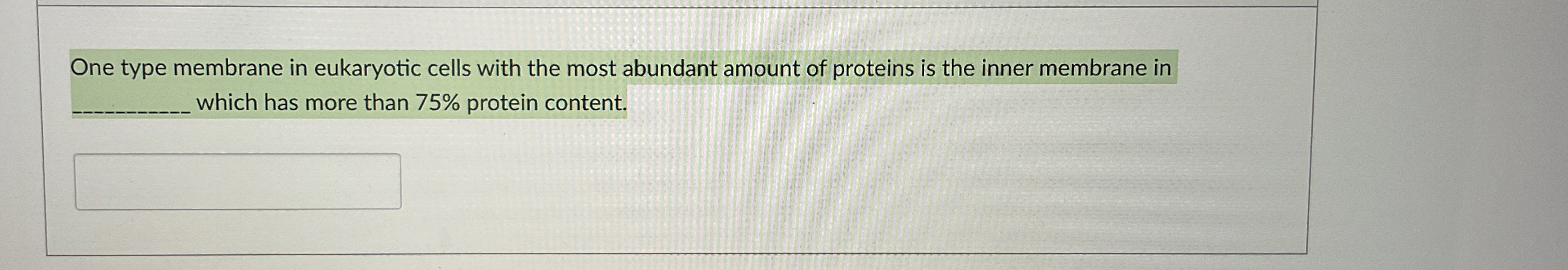 Solved One type membrane in eukaryotic cells with the most