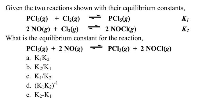 Solved Given the two reactions shown with their equilibrium | Chegg.com