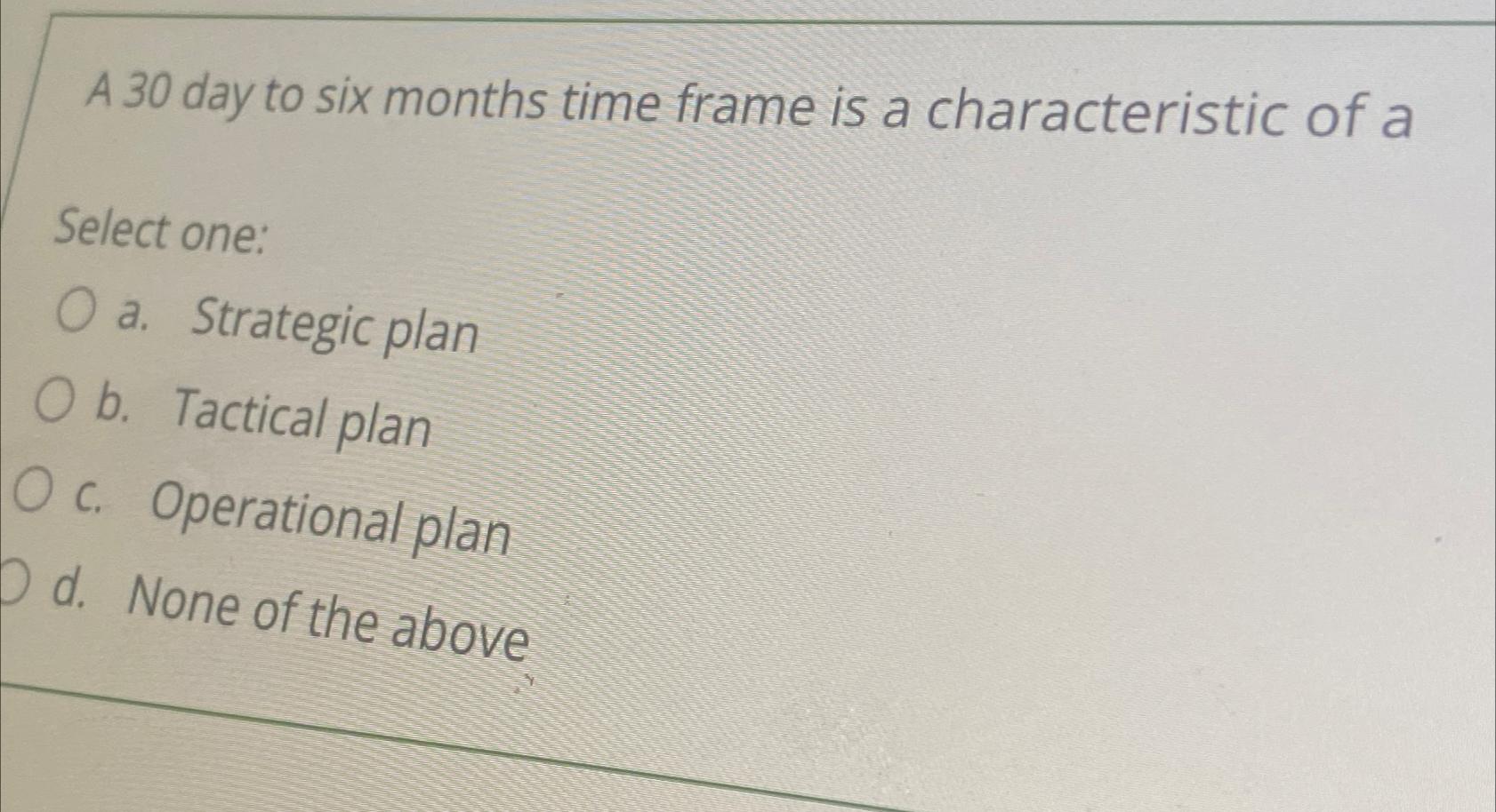 Solved A 30 ﻿day To Six Months Time Frame Is A | Chegg.com