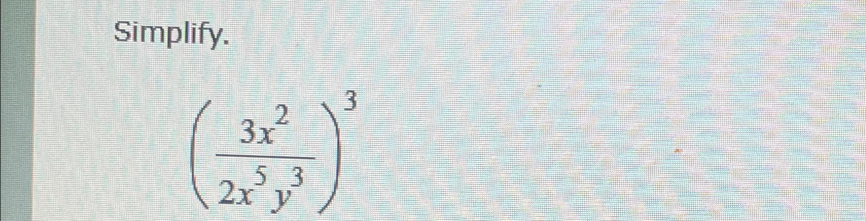 solved-simplify-3x22x5y3-3-chegg