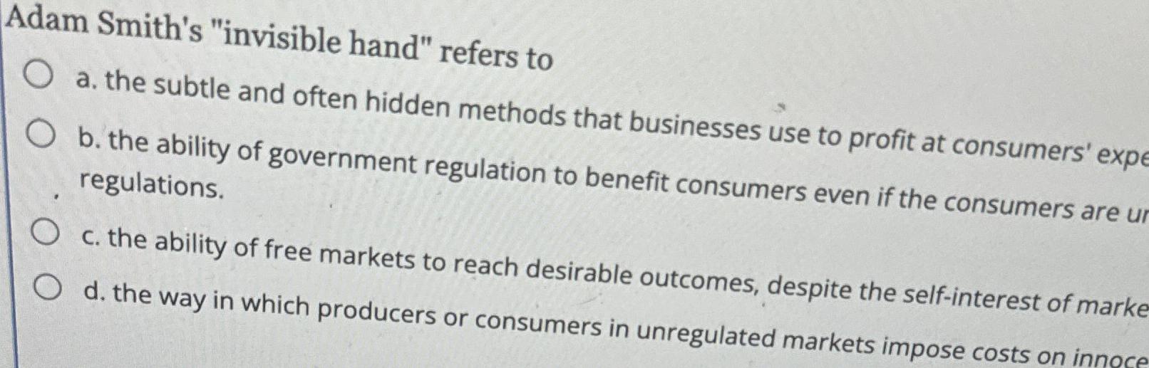 Solved Adam Smith's "invisible hand" refers toa. ﻿the subtle