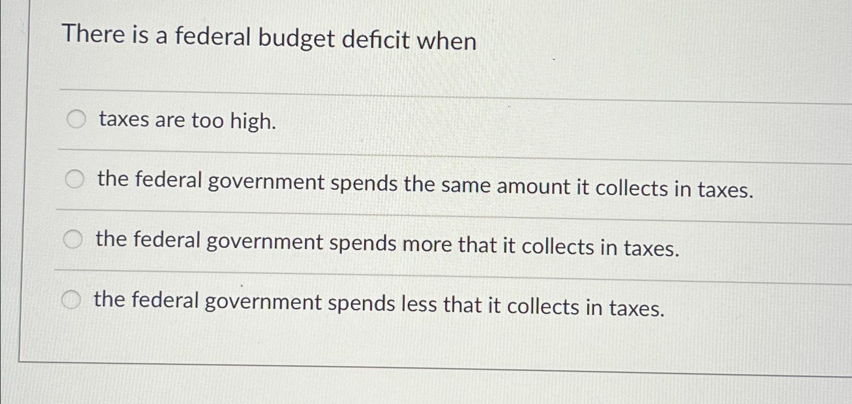 solved-there-is-a-federal-budget-deficit-whentaxes-are-too-chegg