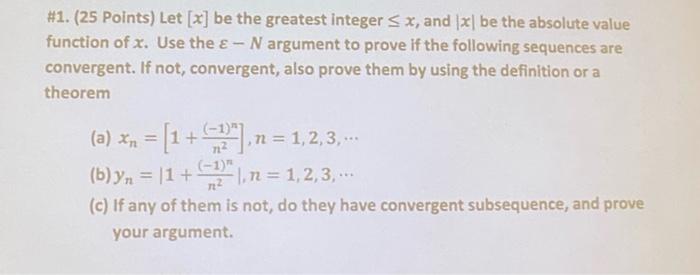 Solved #1. ( 25 Points) Let [x] be the greatest integer ≤x, | Chegg.com