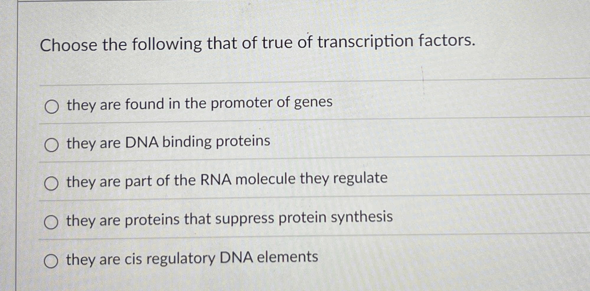 Solved Choose the following that of true of transcription