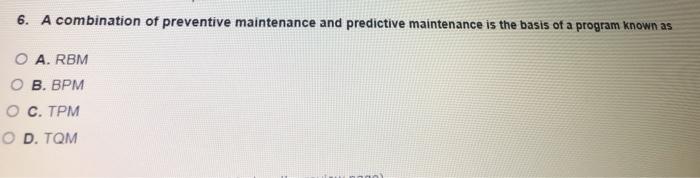 Solved 6. A Combination Of Preventive Maintenance And | Chegg.com