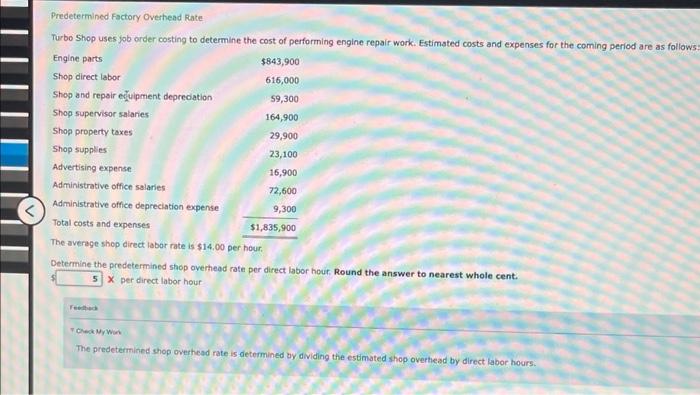 Predetermined Factory Overhead Rate
Turbo Shop uses job order costing to determine the cost of performing engine repair work.