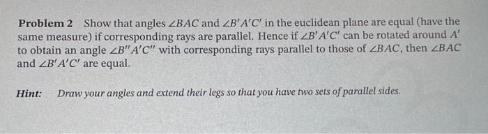 Solved Problem 2 Show that angles ∠BAC and ∠B′A′C′ in the | Chegg.com