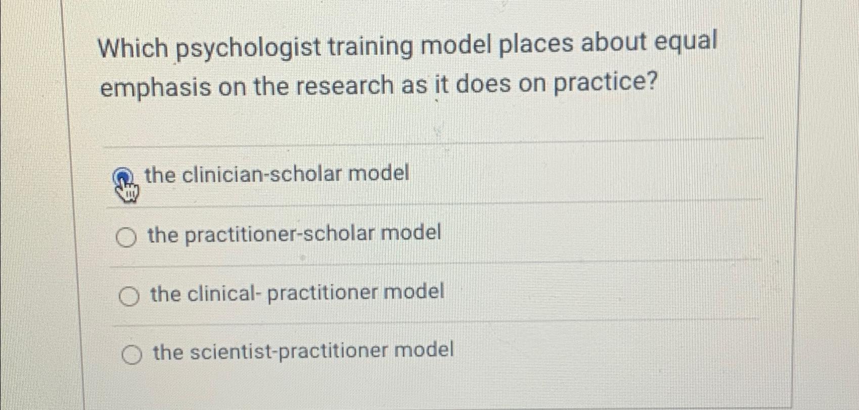 Solved Which psychologist training model places about equal | Chegg.com