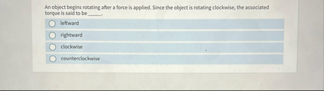 Solved An object begins rotating atter a force is applied. | Chegg.com