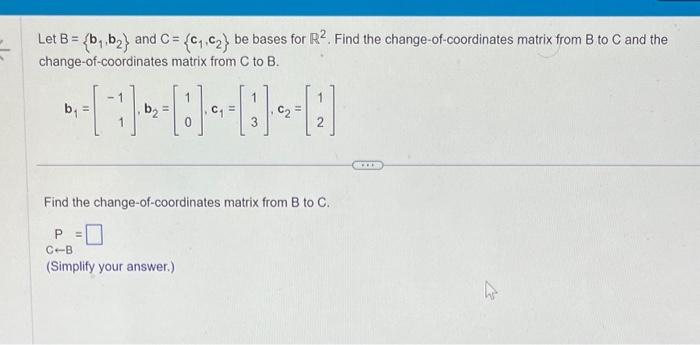 Solved Let B={b1,b2} And C={c1,c2} Be Bases For R2. Find The | Chegg.com