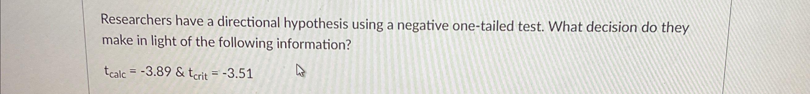 developing a directional hypothesis leads to a two tailed test