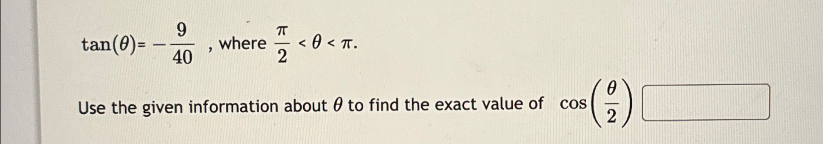 Solved tan(θ)=-940, ﻿where π2
