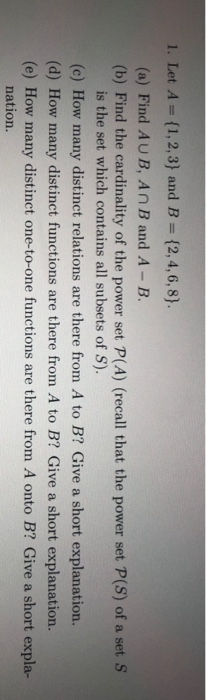 Solved 1. Let A = {1,2,3} and B = {2,4,6,8). (a) Find AUB, | Chegg.com