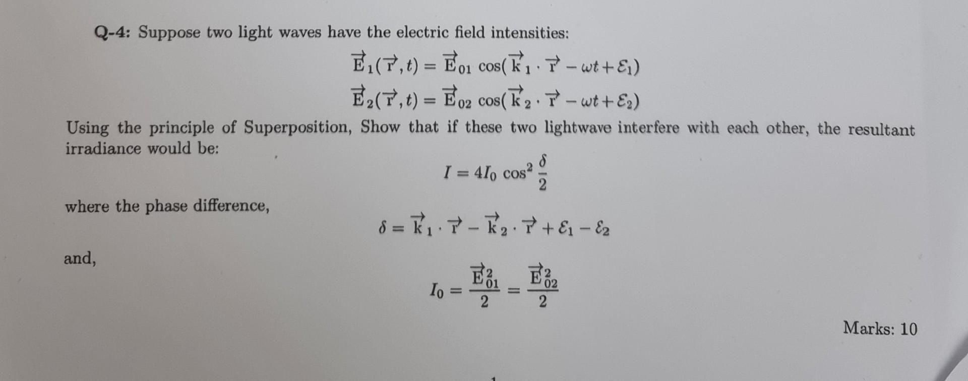 Solved Q-4: Suppose two light waves have the electric field | Chegg.com