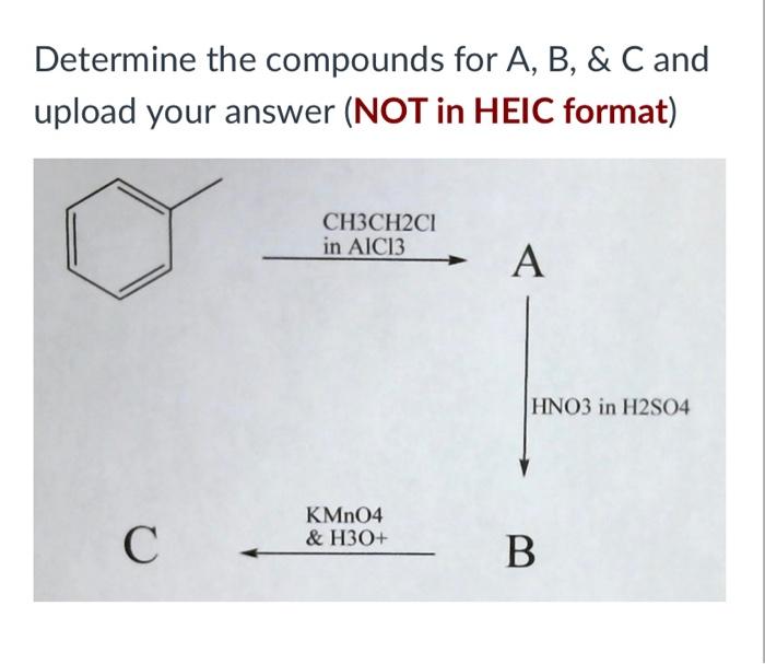 Solved Determine the compounds for A, B, & C and upload your | Chegg.com