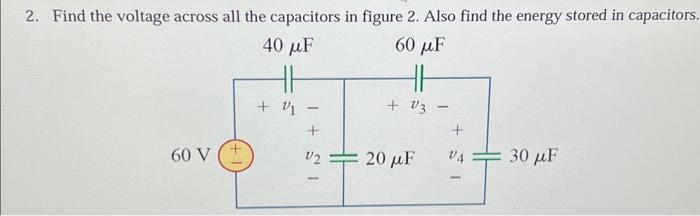 Solved 2. Find the voltage across all the capacitors in | Chegg.com