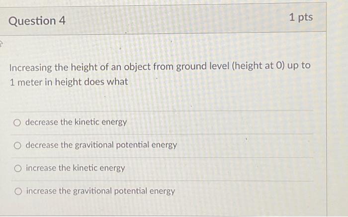 Solved Increasing the height of an object from ground level