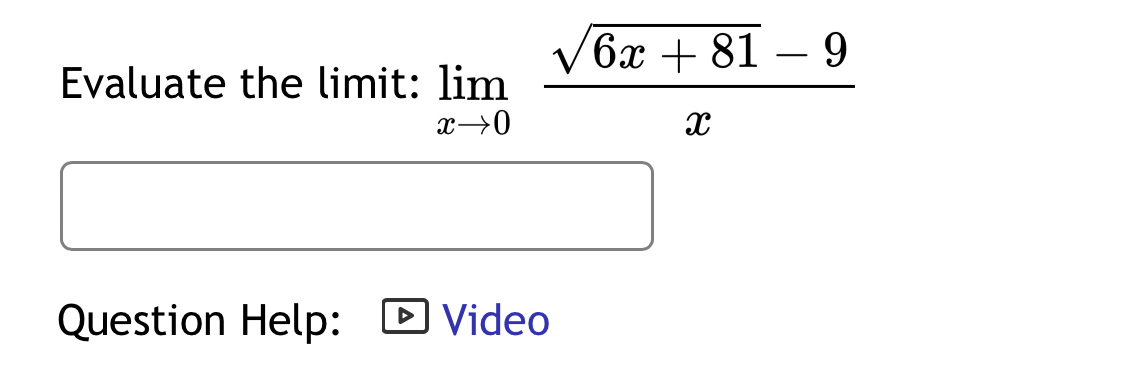 Solved Evaluate The Limit Limx→06x 812 9xquestion Help