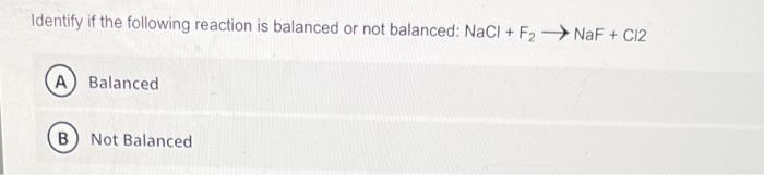 Solved Identify if the following reaction is balanced or not | Chegg.com