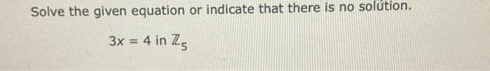 Solved Solve the given equation or indicate that there is no | Chegg.com