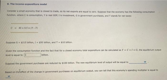Solved 8. The income-expenditure model Consider a small | Chegg.com