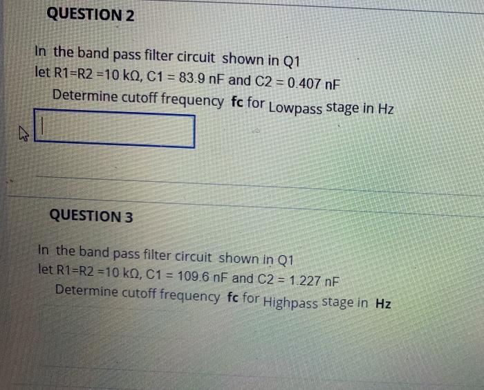Solved QUESTION 2 In the band pass filter circuit shown in | Chegg.com