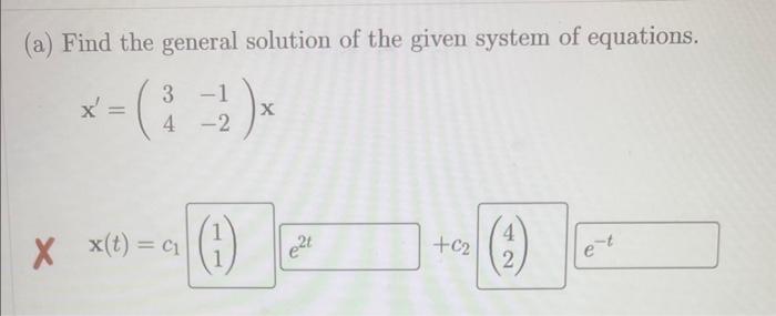 Solved (a) Find the general solution of the given system of | Chegg.com