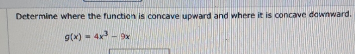 Solved Determine where the function is concave upward and | Chegg.com