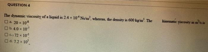 Solved QUESTION 4 The dynamic viscosity of a liquid is 24 x | Chegg.com